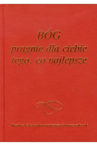 Bóg pragnie dla Ciebie tego, co najlepsze