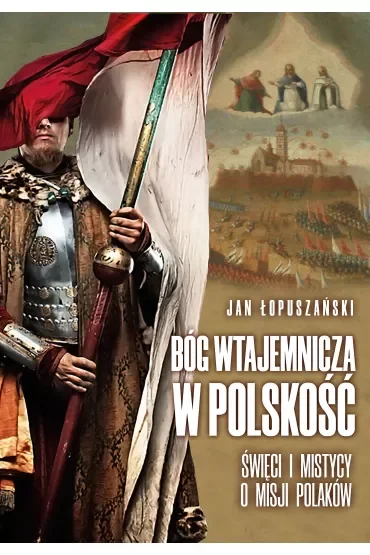 Bóg wtajemnicza w polskość