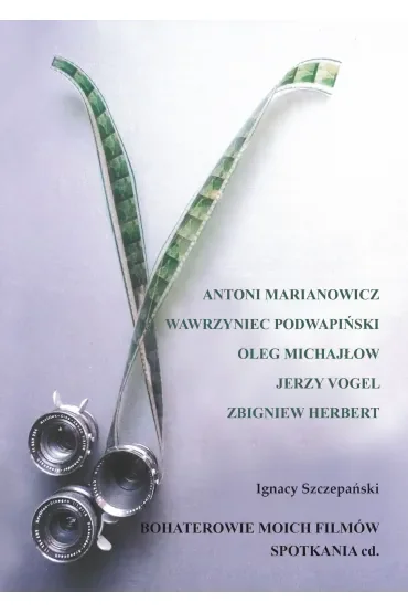 Bohaterowie moich filmów. Spotkania cd.