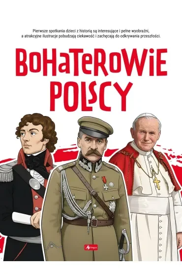 Bohaterowie polscy. Poznaj Polskę