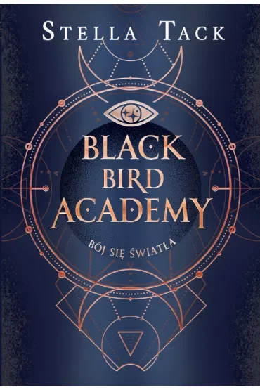 Bój się światła. Black Bird Academy. Tom 2