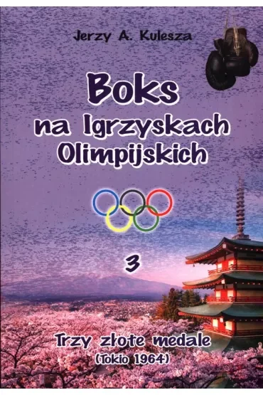 Boks na igrzyskach olimpijskich 3. Trzy złote medale
