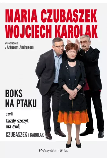 Boks na ptaku, czyli każdy szczyt ma swój Czubaszek i Karolak
