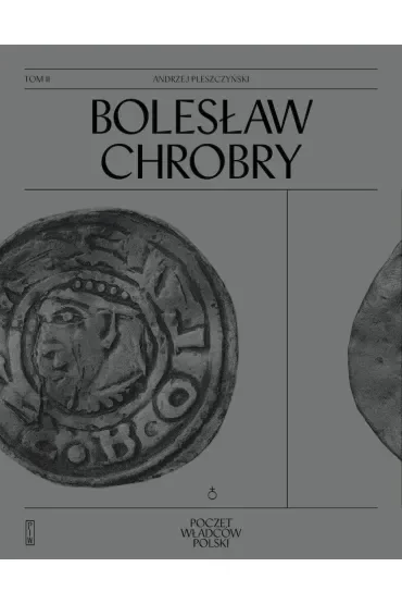 Bolesław Chrobry. Seria wielcy ludzie nauki i kultury