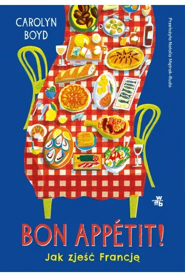 Bon appétit! Jak zjeść Francję
