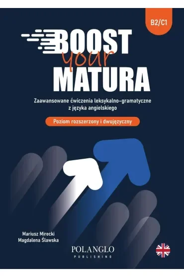 Boost Your Matura. Zaawansowane ćwiczenia leksykalno – gramatyczne