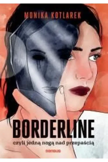 Borderline, czyli jedną nogą nad przepaścią