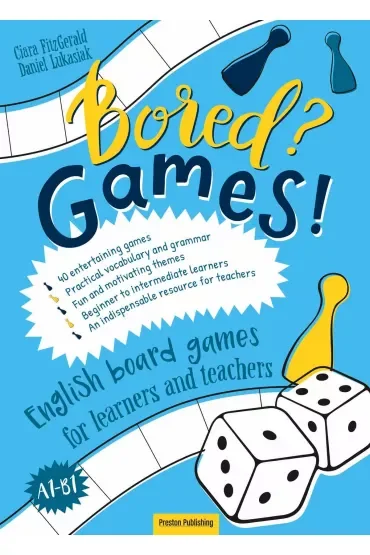 Bored? Games! English board games for learners and teachers. Poziom A1-B1