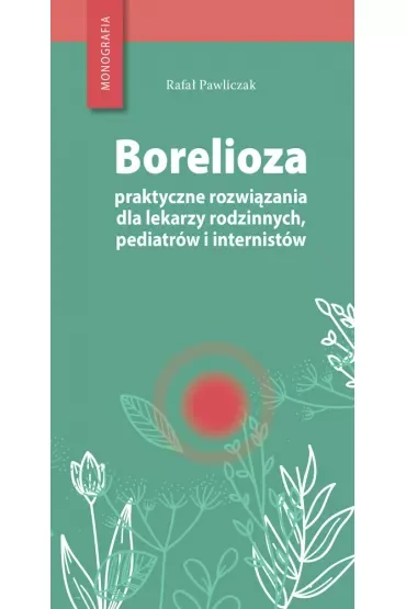 Borelioza - praktyczne rozwiązania