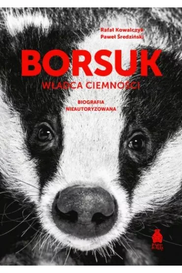 Borsuk Władca ciemności. Biografia nieautoryzowana
