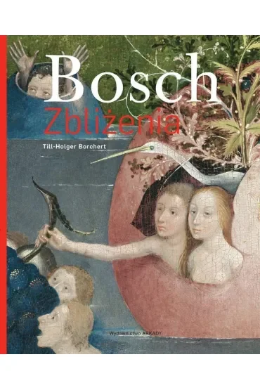 Bosch. Zbliżenia