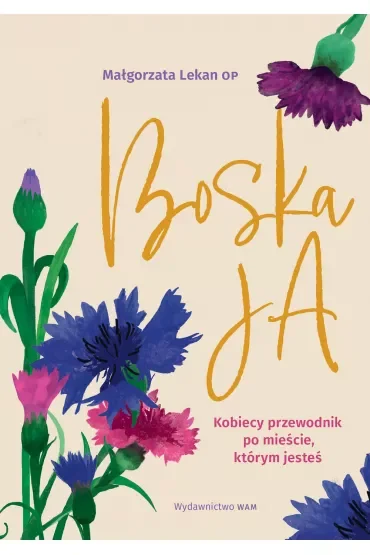 Boska Ja. Kobiecy przewodnik po mieście, którym jesteś