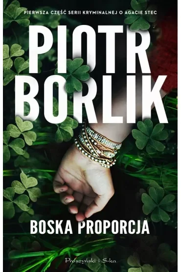Boska proporcja /Seria kryminalna o Agacie Stec. Tom 1