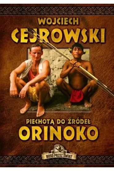 Boso przez świat. Piechotą do źródeł Orinoko