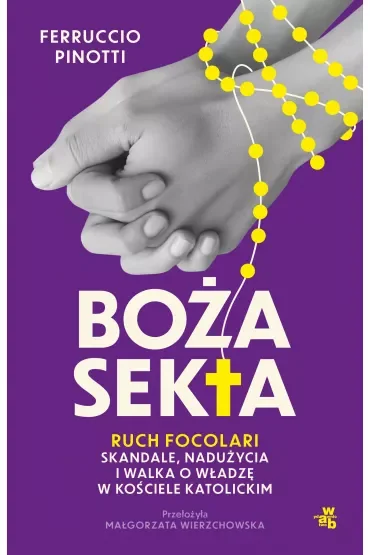 Boża sekta. Ruch Focolari. Skandale, nadużycia i walka o władzę w Kościele katolickim