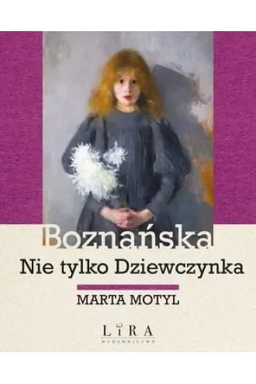 Boznańska. Nie tylko Dziewczynka
