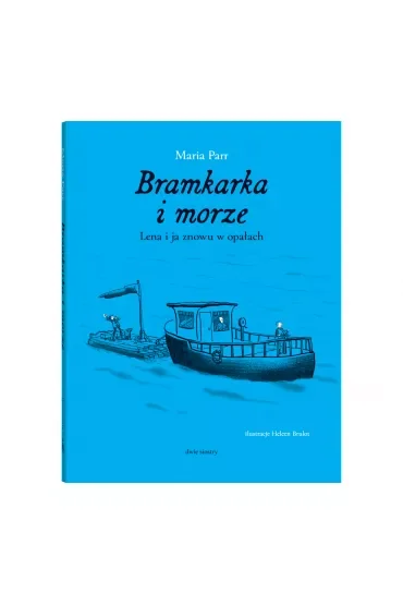 Bramkarka i morze. Lena i ja znowu a opałach