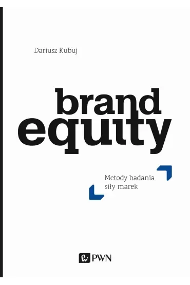 Brand equity. Metody badania siły marek