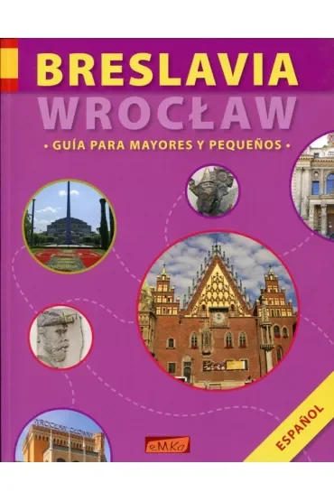 Breslavia/Wrocław. Guia Para Mayores y Pequenos