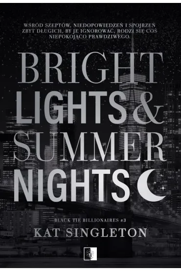 Bright Lights & Summer Nights. Seria Black Tie Billionaires. Tom 3