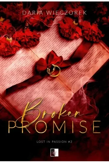 Broken Promise. Seria Lost in Passion. Tom 2