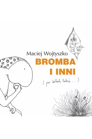 Bromba i inni (po latach także)