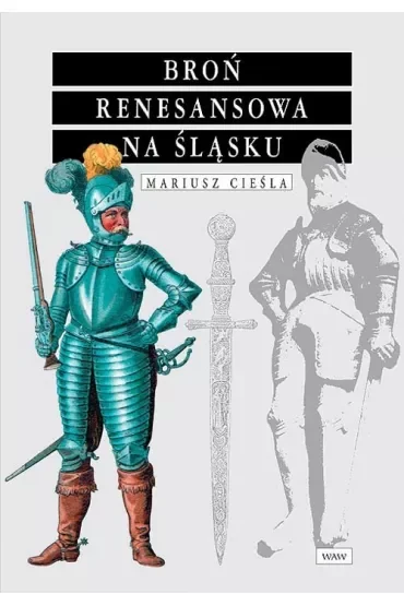 Broń renesansowa na śląsku BR