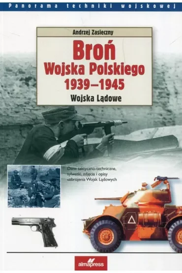 Broń Wojska Polskiego 1939–1945. Wojska Lądowe