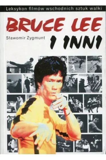 Bruce Lee i inni. Leksykon filmów wschodnich sztuk walki