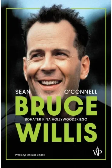 Bruce Willis. Bohater kina hollywoodzkiego