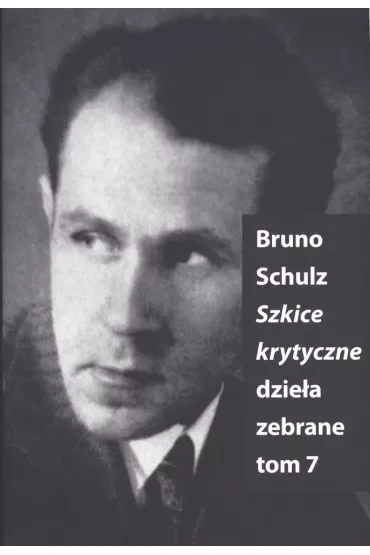Szkice krytyczne. Dzieła zebrane. Tom 7