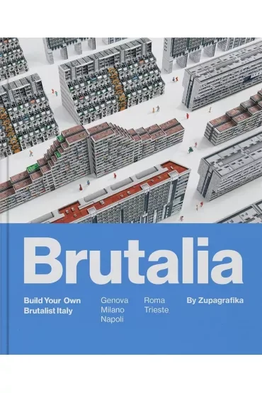 Brutalia. Build Your Own Brutalist Italy