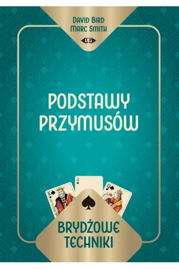 Brydżowe techniki. Podstawy przymusów