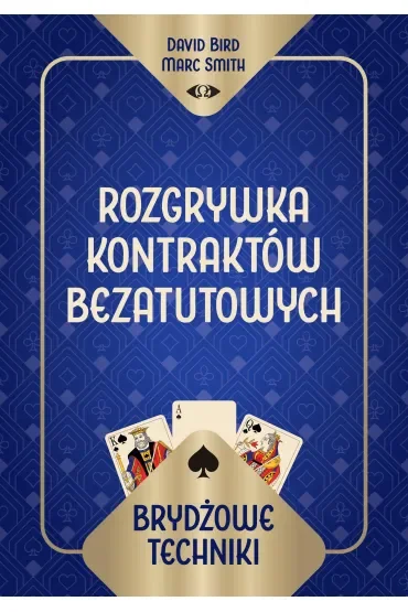 Brydżowe techniki. Rozgrywka kontraktów bezatutowych