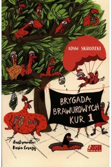 Brygada Brawurowych Kur i nowe porządki. Tom 1