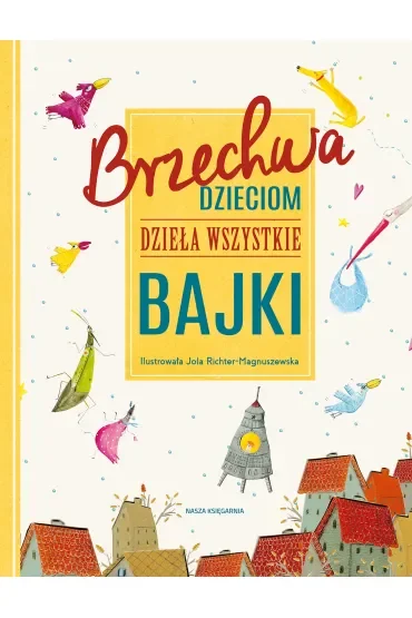 Brzechwa dzieciom. Dzieła wszystkie. Bajki