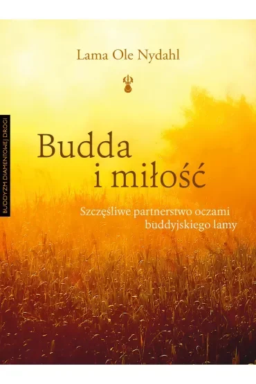 Budda i miłość. Szczęśliwe partnerstwo oczami buddyjskiego lamy