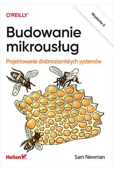 Budowanie mikrousług. Projektowanie drobnoziarnistych systemów