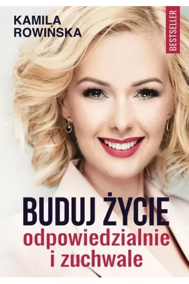 Buduj życie odpowiedzialnie i zuchwale