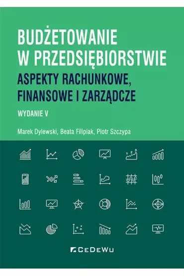 Budżetowanie w przedsiębiorstwie. Aspekty rachunkowe, finansowe i zarządcze