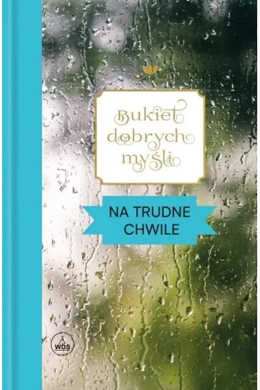 Bukiet dobrych myśli. Na trudne chwile