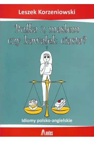 Bułka z masłem czy kawałek ciasta?