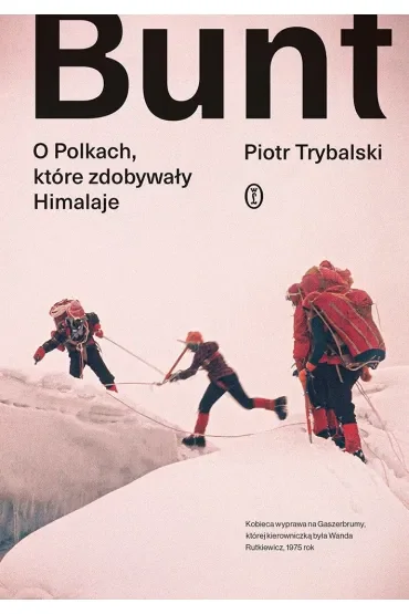 Bunt. O Polkach, które zdobywały Himalaje