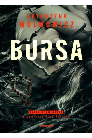 Bursa. Seria kryminalna z komisarz Olgą Balicką. Tom 4