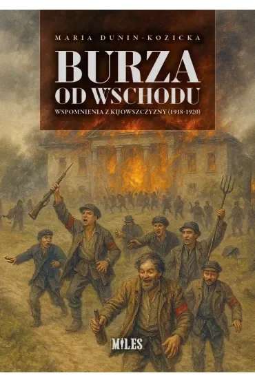 Burza od Wschodu. Wspomnienia z Kijowszczyzny