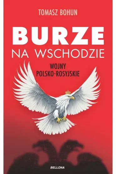 Burze na wschodzie. Wojny polsko-rosyjskie