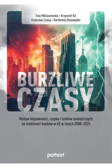 Burzliwe czasy. Wpływ niepewności, ryzyka i szoków zewnętrznych na stabilność banków w UE w latach 2