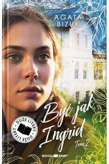 Być jak Ingrid. Tom 2. Duże Litery