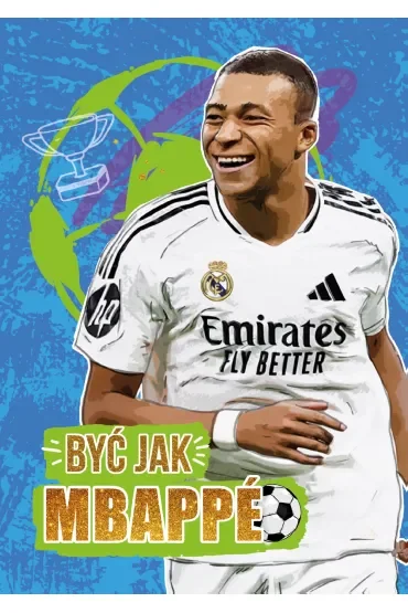 Być jak Mbappe