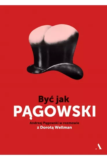 Być jak Pągowski. Andrzej Pągowski w rozmowie z Dorotą Wellman
